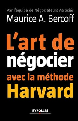 L'ART DE NÉGOCIER AVEC LA MÉTHODE HARVARD