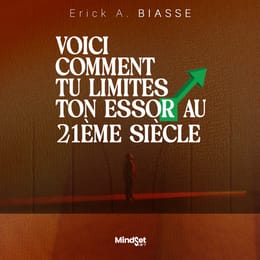VOICI COMMENT TU LIMITES  TON ESSOR AU 21EME SIECLE