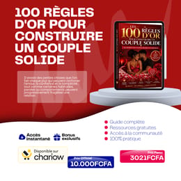 Guide Complet "100 RÈGLES D'OR POUR CONSTRUIRE UN COUPLE SOLIDE"