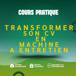TRANSFORME TON CV EN MACHINE A ENTRETIEN (MÊME SANS EXPERIENCE)