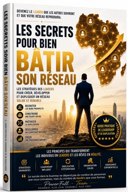 LES SECRETS POUR BIEN BÂTIR SON RÉSEAU