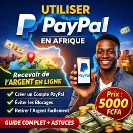 Comment utiliser PayPal en Afrique et recevoir de l’argent depuis l’Europe