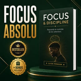 FOCUS ABSOLUE: Le protocole de 30jours pour une discipline de fer