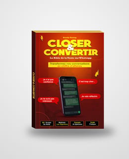 CLOSER & CONVERTIR : Stratégies clés pour vendre sur WhatsApp
