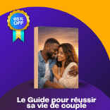 Le Guide pour réussir sa vie de couple