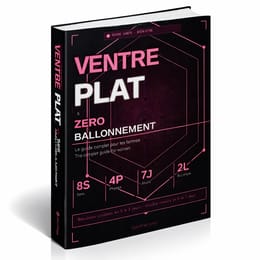VENTRE PLAT & ZÉRO BALLONNEMENT