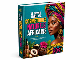 LE GRAND LIVRE DES COSMÉTIQUES NATURELS AFRICAINS