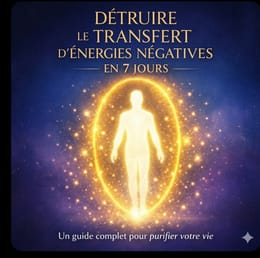 Détruire le transfert d'énergie négatif en 7 jours