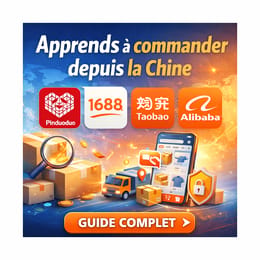 Importer depuis la Chine avec Alibaba, 1688, Taobao, Pinduoduo & Aliexpress – Guide complet
