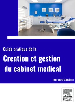 Guide pratique de la creation et gestion d'un cabinet medical