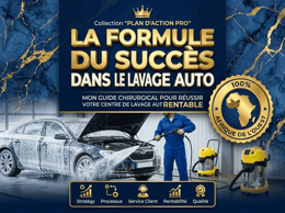 LA FORMULE DU SUCCÈS DANS LE LAVAGE AUTO.
