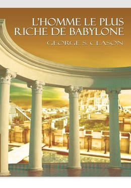 L'HOMME LE PLUS RICHE DE BABYLONE