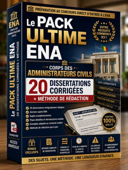 🔥 PACK ULTIME ENA – 20 Dissertations Corrigées Administrateurs Civils + Méthode