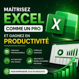 Maîtrisez Excel comme un Pro et Gagnez en Productivité