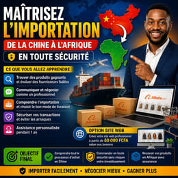 De 0 à importateur : Acheter en Chine et vendre en Afrique "accompagnement + site web"