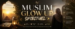 MUSLIM GLOW UP SPIRITUEL ✨