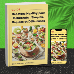 Recettes Healthy pour Débutants : Simples, Rapides et Délicieuses