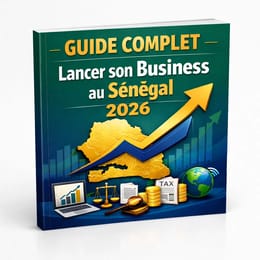 📘 GUIDE COMPLET : Lancer son Business au Sénégal 2026