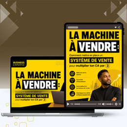 LA MACHINE À VENDRE : Mettre en place un SYSTÈME qui attire 3X plus de clients
