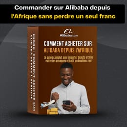 Importer depuis la Chine sans se faire arnaquer et revendre avec profit en Afrique