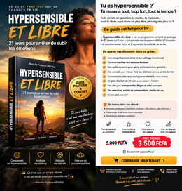 Hypersensible et Libre : 21 Jours pour Maîtriser ses Émotions