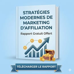 Stratégies Modernes de Marketing d’Affiliation – Rapport Gratuit Offert.