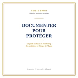 Documenter pour protéger - Le guide pratique du monitoring des violations en Afrique de l'Ouest