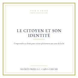 LE CITOYEN ET SON IDENTITÉ — Comprendre ses droits pour exister pleinement aux yeux de la loi