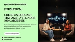 FORMATION :  CREER UN PODCAST TIKTOK ET ATTEINDRE 100K ABONNES