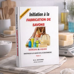 Initiation à la FABRICATION DE SAVONS Solide & Liquide : Maîtriser les bases de la savonnerie
