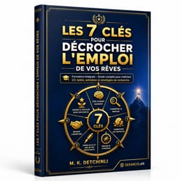 FORMATION COMPLETE : LES 7 CLÉS POUR DÉCROCHER L'EMPLOI DE VOS RÊVES