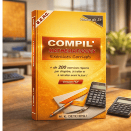 Annale COMPIL' MATHEMATIQUES - Exercices Corrigés. Classe de 3è