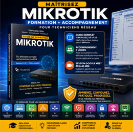 MAÎTRISEZ MIKROTIK : FORMATION ACCOMPAGNEMENT POUR DEVENIR TECHNICIENS RÉSEAU