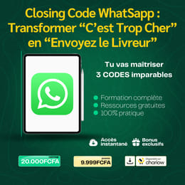 Closing Code WhatSapp : Transformer “C’est Trop Cher” en “Envoyez le Livreur”