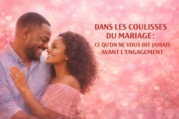 Dans les coulisses du mariage: Ce qu'on ne vous dit jamais avant l'engagement