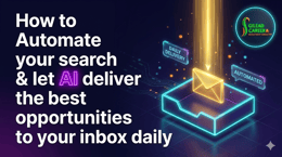 How to Automate your search & let AI deliver the best opportunities to your inbox daily