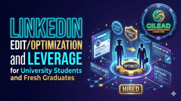 LinkedIn Edit/Optimization and Leverage for University Students and Fresh Graduates