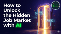 How to Unlock the "Hidden Job Market" with AI & get first access to unadvertised roles
