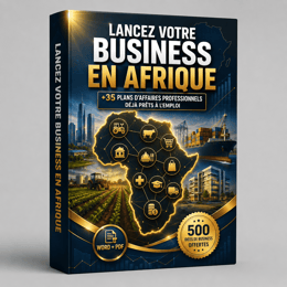 Lancez votre business rentable en Afrique sans partir de zéro avec des plans prêts à l'emploi.