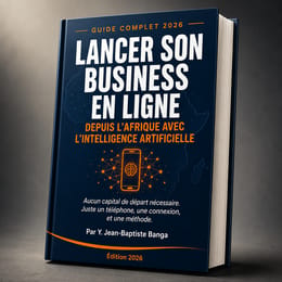 Business IA Afrique : Lance ton 1er Revenu en Ligne en 30 Jours (Sans Argent, Sans Expérience)