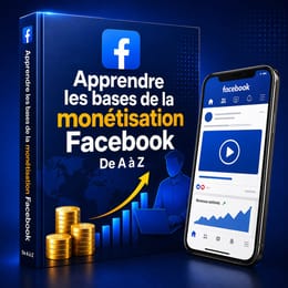 Maîtrisez la monétisation Facebook en 30 jours : le guide de A à Z