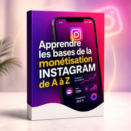 Monétiser Instagram de A à Z — Construisez votre stratégie en 30 jours