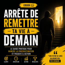 Arrête de remettre ta vie a demain