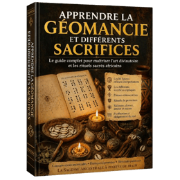 Apprendre la Géomancie et Différents Sacrifices