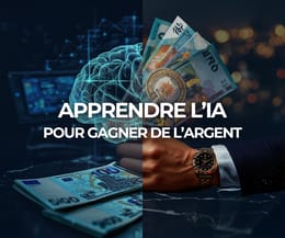 APPRENDRE L'IA POUR GAGNER DE L'ARGENT