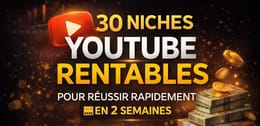 30  Niches Youtube a fort potentiel en 2026