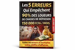 LES ERREURS QUI EMPÊCHENT 90% DES LOUEURS DE CHAISES DE DEPASSER 150000FRS/MOIS