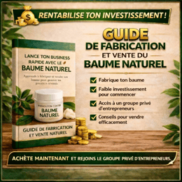 GUIDE DE FABRICATION ET VENTE DU BAUME NATUREL