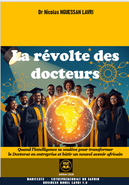 La Révolte des Docteurs — Quand l'intelligence africaine se soulève pour bâtir, pas attendre