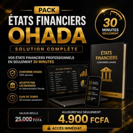 PACK ÉTATS FINANCIERS OHADA — CLÉ EN MAIN